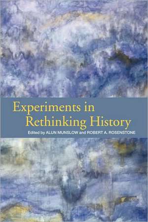 Experiments in Rethinking History de Alun Munslow