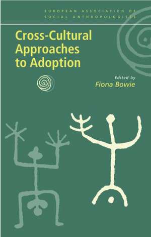 Cross-Cultural Approaches to Adoption de Fiona Bowie