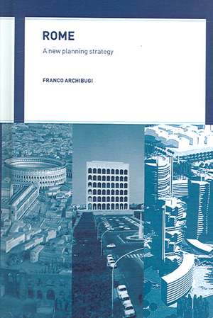 Rome: A New Planning Strategy de Franco Archibugi
