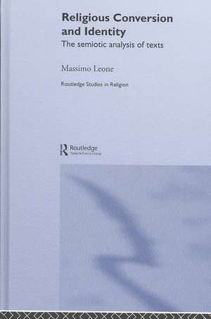 Religious Conversion and Identity: The Semiotic Analysis of Texts de Massimo Leone