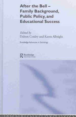 After the Bell: Family Background, Public Policy and Educational Success de Karen Albright