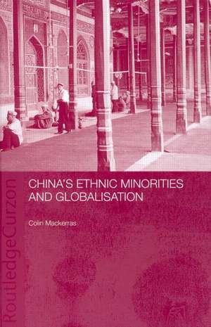 China's Ethnic Minorities and Globalisation de Colin Mackerras