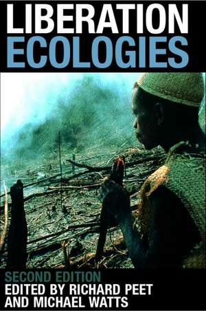 Liberation Ecologies: Environment, Development and Social Movements de Richard Peet