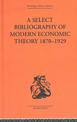 A Select Bibliography of Modern Economic Theory 1870-1929 de Harold E. Batson