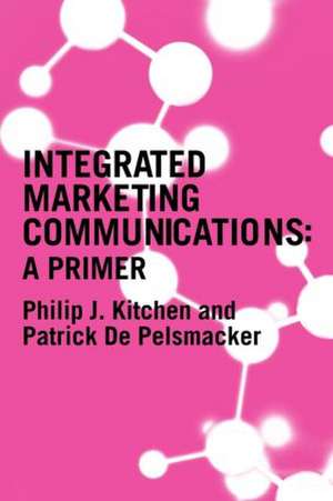 A Primer for Integrated Marketing Communications de Philip Kitchen