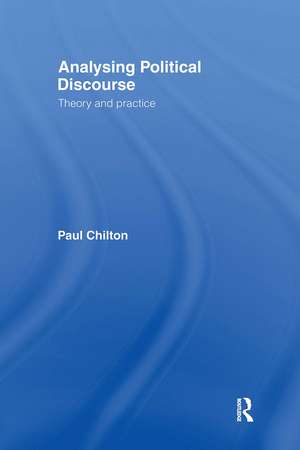 Analysing Political Discourse: Theory and Practice de Paul Chilton