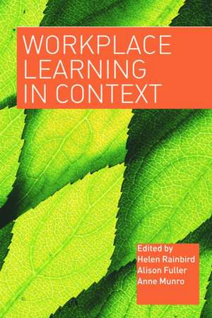 Workplace Learning in Context de Alison Fuller