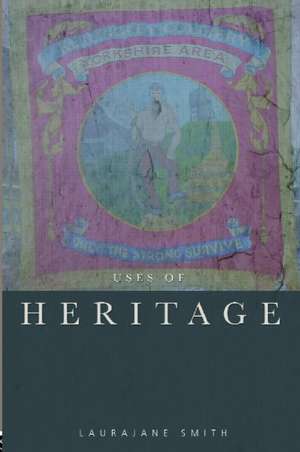 Uses of Heritage de Laurajane Smith