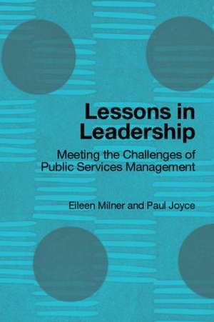 Lessons in Leadership: Meeting the Challenges of Public Service Management de Eileen Milner