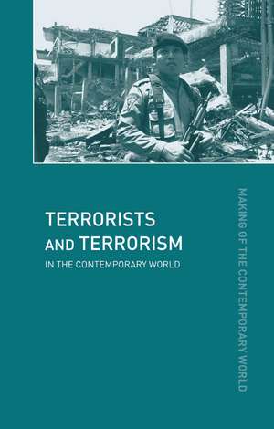 Terrorists and Terrorism: In the Contemporary World de David J. Whittaker