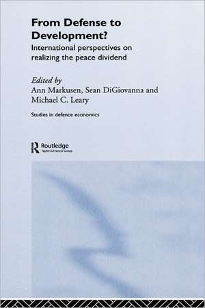 From Defense to Development?: International Perspectives on Realizing the Peace Dividend de Sean M. DiGiovanna