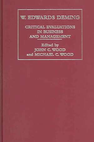 W.E. Deming: Critical Evaluations in Business and Management de John C. Wood