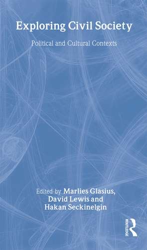 Exploring Civil Society: Political and Cultural Contexts de Marlies Glasius