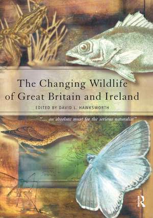 The Changing Wildlife of Great Britain and Ireland de David L. Hawksworth