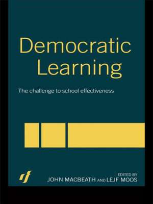 Democratic Learning: The Challenge to School Effectiveness de John MacBeath