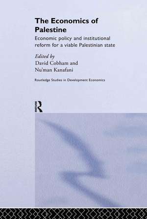 The Economics of Palestine: Economic Policy and Institutional Reform for a Viable Palestine State de David Cobham