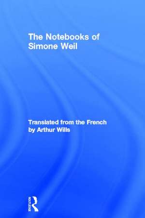 The Notebooks of Simone Weil de Simone Weil