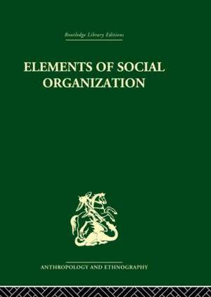 Elements of Social Organisation de Raymond Firth