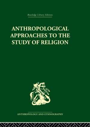 Anthropological Approaches to the Study of Religion de Michael Banton