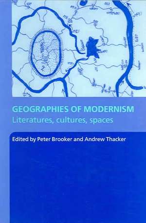 Geographies of Modernism de Peter Brooker