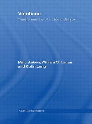 Vientiane: Transformations of a Lao landscape de Marc Askew