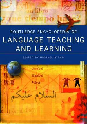 Routledge Encyclopedia of Language Teaching and Learning de Michael Byram