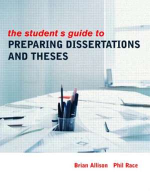 The Student's Guide to Preparing Dissertations and Theses de Brian Allison