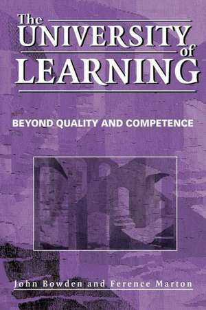 The University of Learning: Beyond Quality and Competence de John Bowden