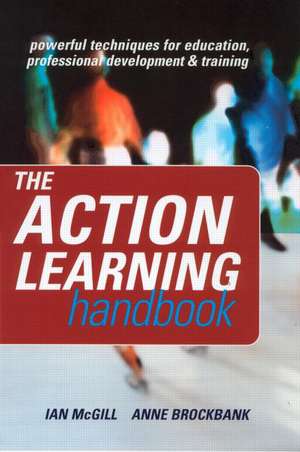 The Action Learning Handbook: Powerful Techniques for Education, Professional Development and Training de Anne Brockbank