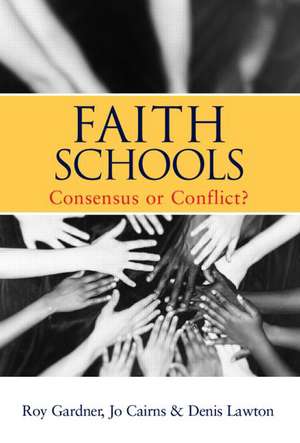 Faith Schools: Consensus or Conflict? de Jo Cairns