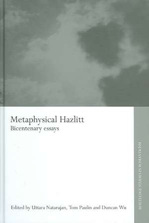 Metaphysical Hazlitt: Bicentenary Essays de Uttara Natarajan