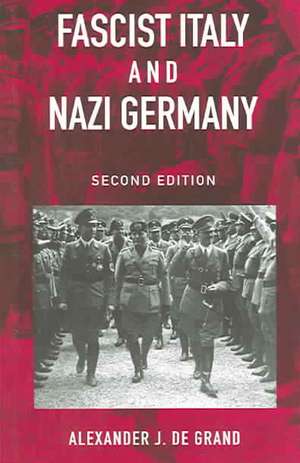 Fascist Italy and Nazi Germany: The 'Fascist' Style of Rule de Alexander J. De Grand