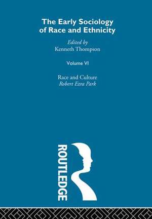 The Early Sociology of Race & Ethnicity Vol 6 de Kenneth Thompson