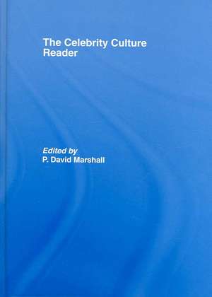 The Celebrity Culture Reader de P. David Marshall