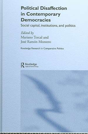 Political Disaffection in Contemporary Democracies: Social Capital, Institutions and Politics de Mariano Torcal