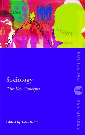 Sociology: The Key Concepts de John Scott