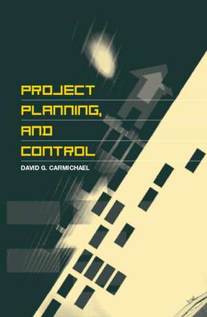 Project Planning, and Control de David G. Carmichael