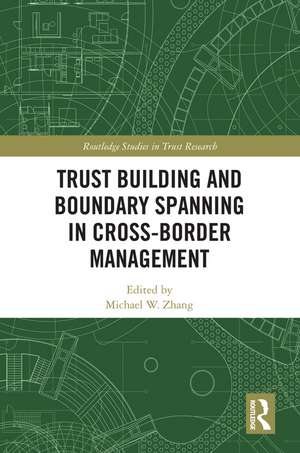 Trust Building and Boundary Spanning in Cross-Border Management de Michael Zhang