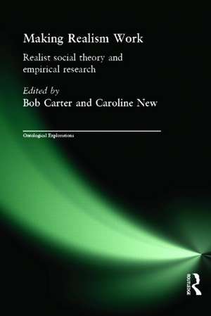 Making Realism Work: Realist Social Theory and Empirical Research de Bob Carter