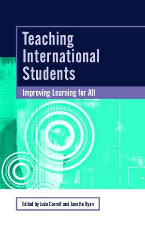 Teaching International Students: Improving Learning for All de Jude Carroll