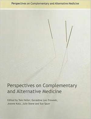 Perspectives on Complementary and Alternative Medicine de Tom Heller