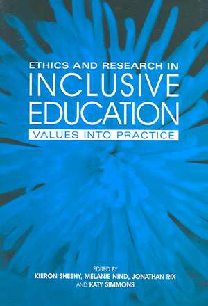 Ethics and Research in Inclusive Education: Values into practice de Melanie Nind