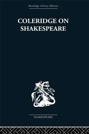 Coleridge on Shakespeare: The text of the lectures of 1811-12 de R. a. Foakes