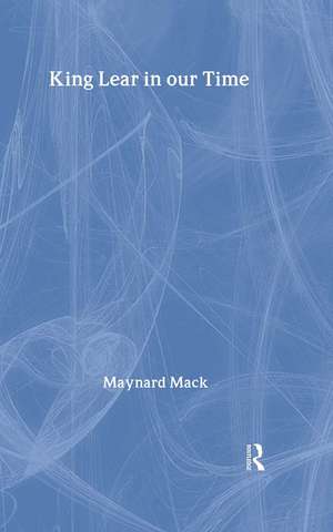 King Lear in our Time de Maynard Mack