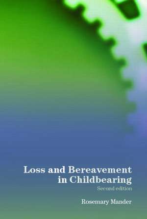 Loss and Bereavement in Childbearing de Rosemary Mander