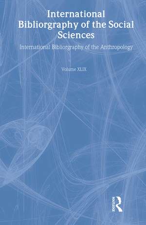 IBSS: Anthropology: 2003 Vol.49 de Compiled by the British Library of Political and Economic Science