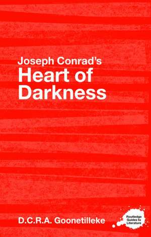 Joseph Conrad's Heart of Darkness: A Routledge Study Guide de D.C.R.A. Goonetilleke