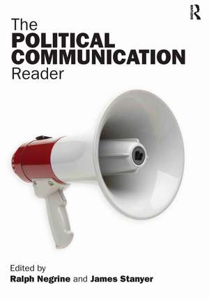 The Political Communication Reader de Ralph Negrine