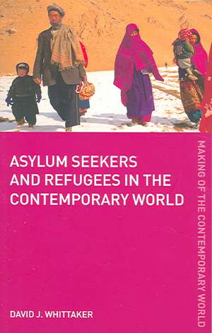 Asylum Seekers and Refugees in the Contemporary World de David J. Whittaker