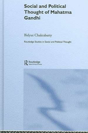 Social and Political Thought of Mahatma Gandhi de Bidyut Chakrabarty